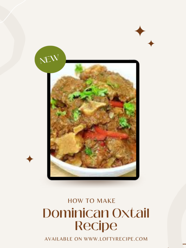 Dominican Oxtail Recipe