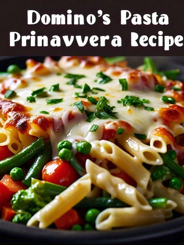 Dominos Pasta Prinavvera Recipes